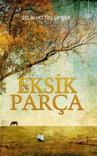 Eksik Parça | Selâhattin Şimşek | Karina Kitap