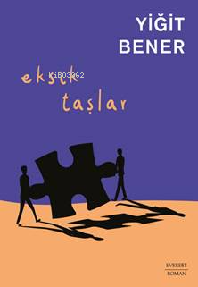 Eksik Taşlar | Yiğit Bener | Everest Yayınları