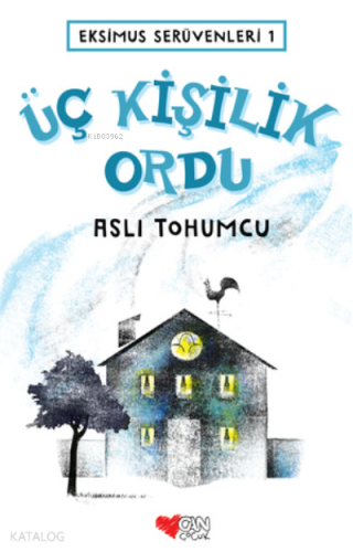 Eksimus Serüvenleri; Üç Kişilik Ordu | Aslı Tohumcu | Can Çocuk Yayınl