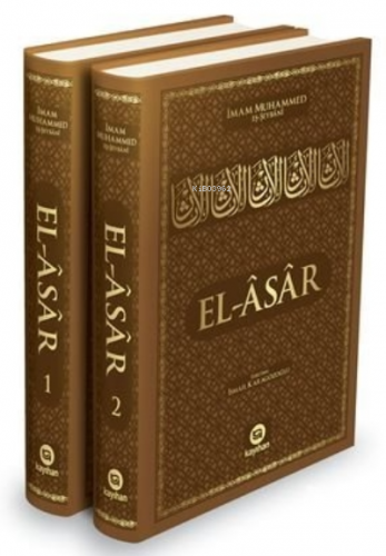 El - Asar | El - İmam Muhammed b. Hasan eş - Şeybani | Kayıhan Yayınla