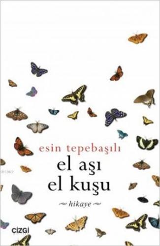 El Aşı El Kuşu | Esin Tepebaşılı | Çizgi Kitabevi