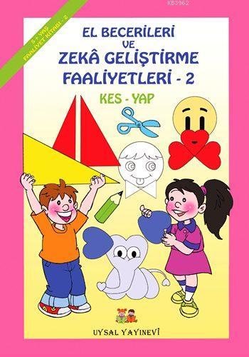 El Becerileri ve Zeka Geliştirme Faaliyetleri (5+ Yaş); Kes - Yap | Ko