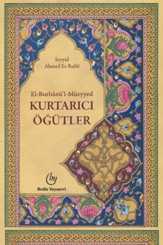 El Burhanül Müeyyed - Kurtarıcı Öğütler | Ahmed Er Rufâî | Bedir Yayın