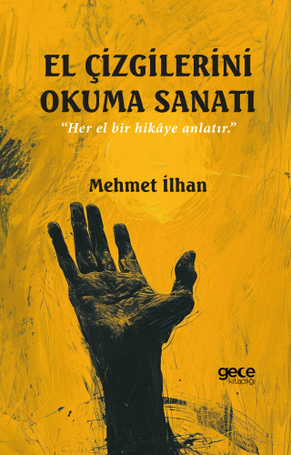 El Çizgilerini Okuma Sanatı;"Her El Bir Hikâye Anlatır.” | Mehmet İlha