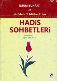 El-Edebü'l Müfred'den Hadis Sohbetleri | Muhammed İbn İsmail el-Buhari