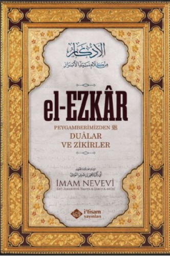 El-Ezkâr (Dualar ve Zikirler) | İmam Nevevi | İtisam Yayınları