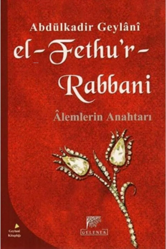 El-Fethu'r-Rabbani; Alemlerin Anahtarı | Abdülkadir Geylani | Gelenek 