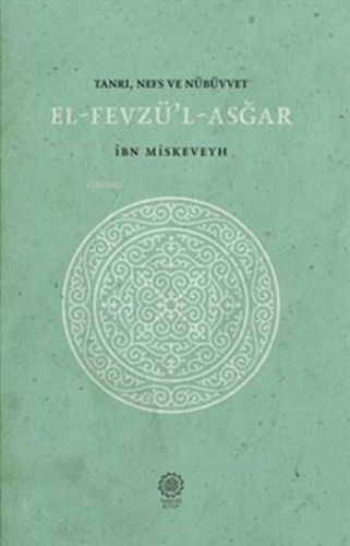 El-Fevzü'l-Asğar Tanrı, Nefs ve Nübüvvet | İbn Miskeveyh | Endülüs Kit