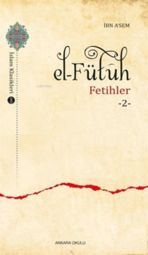 El - Fütuh - Fetihler 2 | İbn A'sem | Ankara Okulu Yayınları