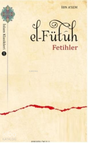 El-Fütuh | İbn A'sem | Ankara Okulu Yayınları