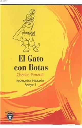 El Gato Con Botas; İspanyolca Hikayeler Seviye 1 | Charles Perrault | 