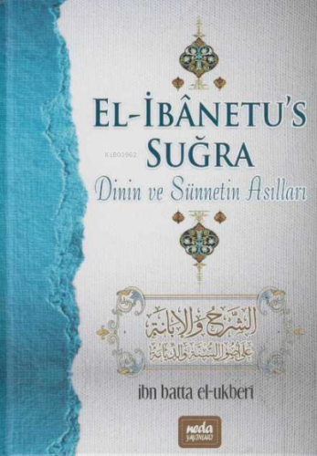 El İbanetus Suğra Dinin ve Sünnetin Asılları | İbn Batta El-Ukberi | N