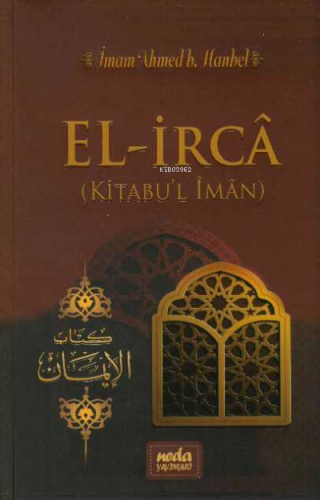 El İrca (Kitabu'l İman) | Ahmed İbn Hanbel | Neda Yayınları