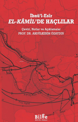 El-Kâmil’de Haçlılar;Çeviri, Notlar ve Açıklamalar | İbnü’l-Esîr | Bil