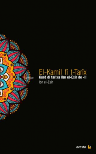 El-Kamil Fî T-Tarîx - Iı | İbn El-Esir | Avesta Yayınları