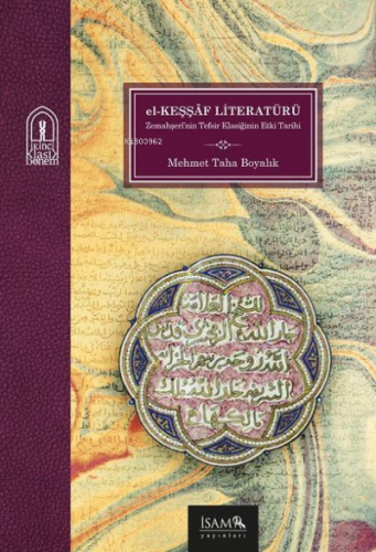 El Keşşaf Literatürü Bir Tefsir Klasiğinin Etki Tarihi | Mehmet Taha B