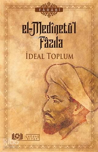 El-Medinetü'l Fazıla - İdeal Toplum | Fârâbî | Çağdaş Kitap