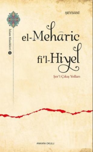 El - Meharic fi'l - Hiyel;Şer'î Çıkış Yolları | İmam Muhammed Şeybani 