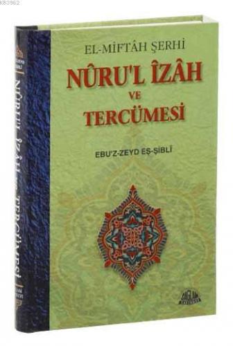 El-Miftah Şerhi - Nuru'l İzah ve Tercümesi | Ebu´z-Zeyd Eş-Şibli | Sağ