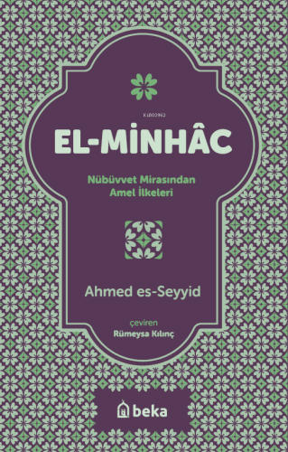 El-Minhac - Nübüvvet Mirasından Amel İlkeleri | Ahmed Es - Seyyid | Be