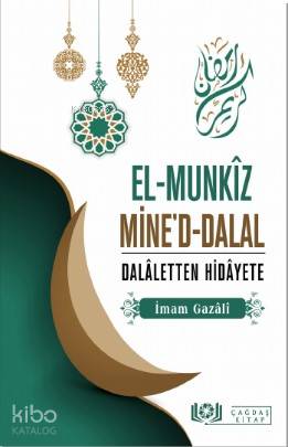 El-Munkîz Mine'd-Dalal Dalâletten Hidâyete | İmam-ı Gazali | Çağdaş Ki