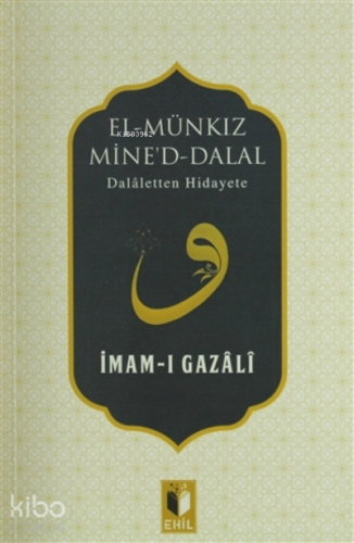 El- Münkız Mine'd Dalal | İmam-ı Gazali | Ehil Yayınları