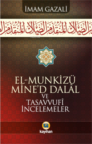 El-Munkizü Mined Dalal Ve Tasavvufi İncelemeler | İmam Gazali | Kayıha