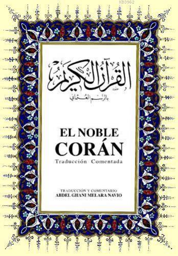 El Noble Corán Traducción Comentada; Kur'ân-ı Kerim ve İspanyolca Meâl