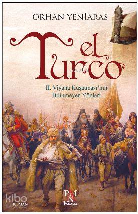 El Turco; II. Viyana Kuşatmasının Bilinmeyen Yönleri | Orhan Yeniaras 