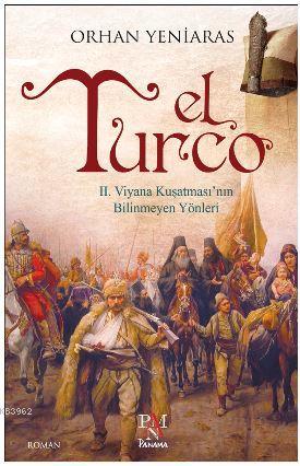 El Turco; II. Viyana Kuşatmasının Bilinmeyen Yönleri | Orhan Yeniaras 