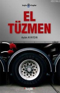 El Tüzmen | Aydın Ayaydın | Başlık Yayın Grubu