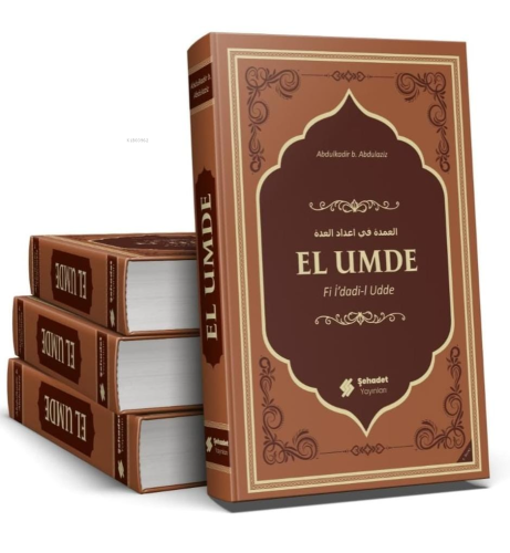 El Umde Fi İ'dadi-l Udde | Abdulkadir Bin Abdulaziz | Şehadet Yayınlar