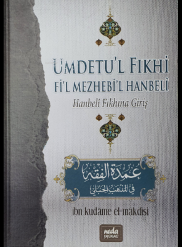 El-Umde Hanbeli Fıkhına Giriş | İbn Kudame el-Makdisi | Neda Yayınları