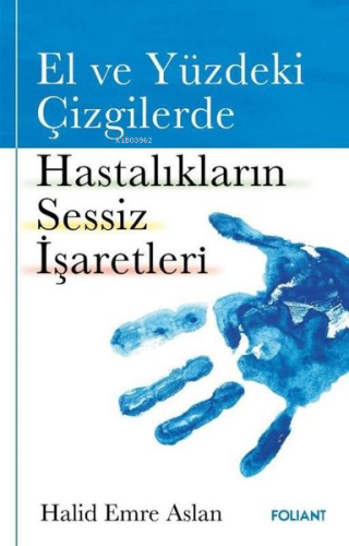 El ve Yüzdeki Çizgilerde Hastalıkların Sessiz İşaretleri | Halid Emre 