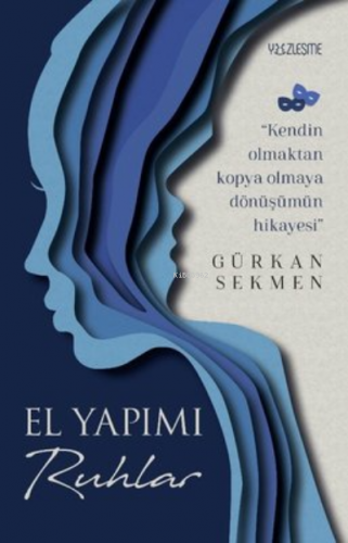 El Yapımı Ruhlar | Gürkan Sekmen | Yüzleşme Yayınları