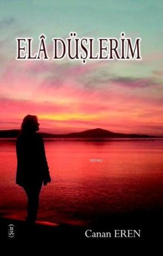 Ela Düşlerim | Canan Eren | Tunç Yayıncılık