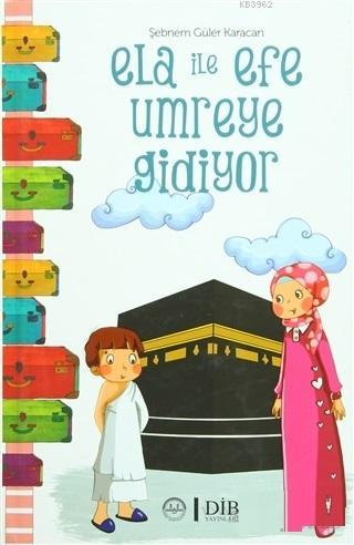 Ela İle Efe Umreye Gidiyor | Şebnem Güler Karacan | Diyanet İşleri Baş