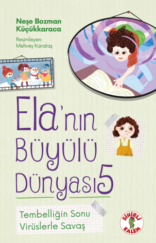 Ela’nın Büyülü Dünyası 5 | Neşe Bozman Küçükkaraca | Sihirli Kalem Yay