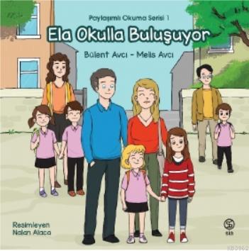 Ela Okulla Buluşuyor; Paylaşımlı Okuma Serisi 1 | Bülent Avcı | Sia Ki