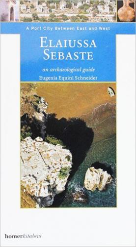 Elaiussa Sebaste; A Port City Between East West | Eugenia Equini Schne