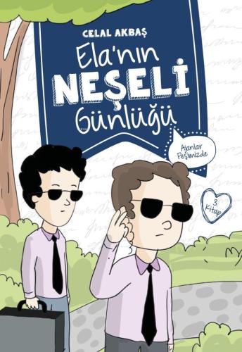 Elanın Neşeli Günlüğü (Kitap 3); Ajanlar Peşimizde | Celal Akbaş | Mav