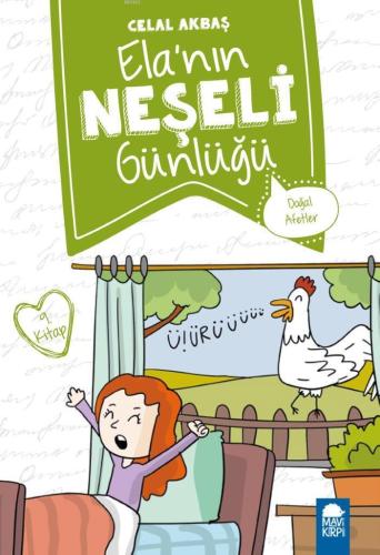 Elanın Neşeli Günlüğü (Kitap 9); Doğal Afetler | Celal Akbaş | Mavi Ki