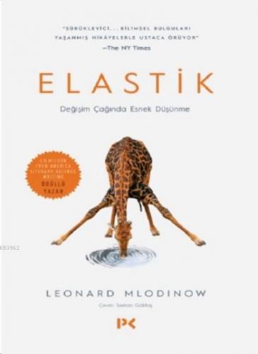 Elastik; Değişim Çağında Esnek Düşünme | Leonard Mlodinow | Profil Yay