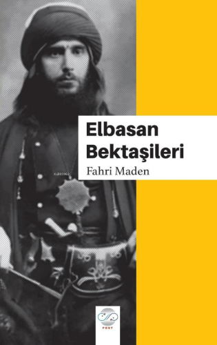 Elbasan Bektaşileri | Fahri Maden | Post Yayınevi