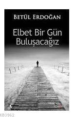 Elbet Bir Gün Buluşacağız | Betül Erdoğan | Ozan Yayıncılık