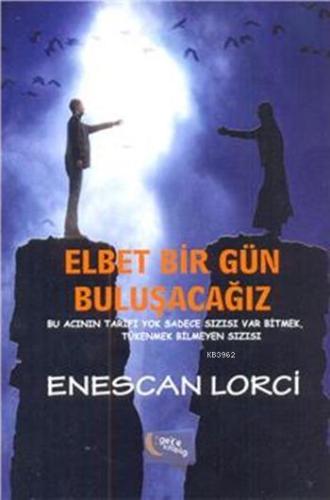 Elbet Bir Gün Buluşacağız | Enescan Lorci | Gece Kitaplığı Yayınları