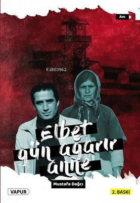 Elbet Gün Ağarır Anne | Mustafa Dağcı | Vapur Yayınları