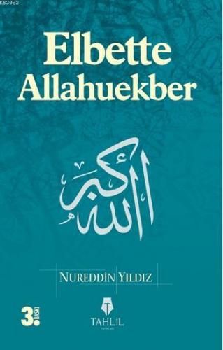 Elbette Allahuekber | Nureddin Yıldız | Tahlil Yayınları