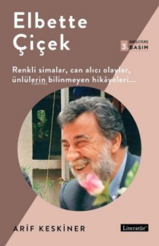 Elbette Çiçek Arif | Arif Keskiner | Literatür Yayıncılık Dağıtım