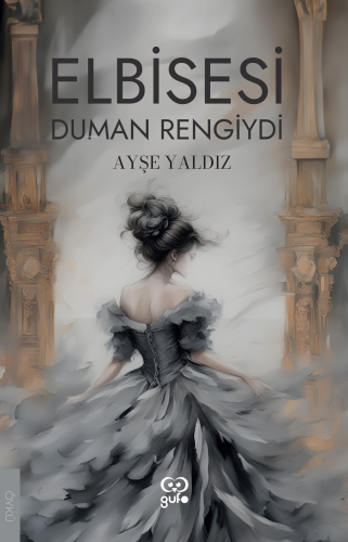 Elbisesi Duman Rengiydi | Ayşe Yaldız | Gufo